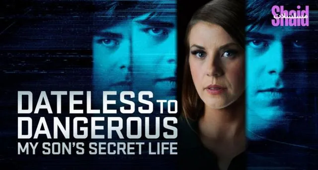 مشاهدة فيلم Dateless to Dangerous: My Son’s Secret Life 2025 مترجم كامل