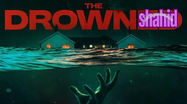 مشاهدة فيلم The Drowned 2025 مترجم كامل