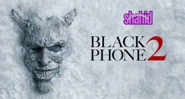 مشاهدة فيلم The Black Phone 2 2025 مترجم كامل اون لاين HD