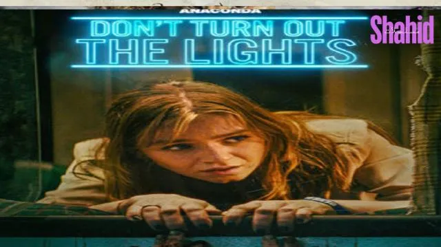 مشاهدة فيلم Don't Turn Out the Lights 2024 مترجم