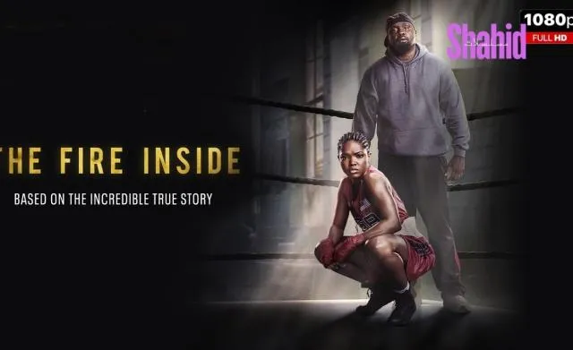مشاهدة فيلم The Fire Inside 2024 مترجم