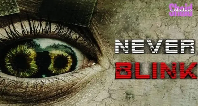 مشاهدة فيلم Never Blink 2025 لا ترمش أبدًا مترجم كامل